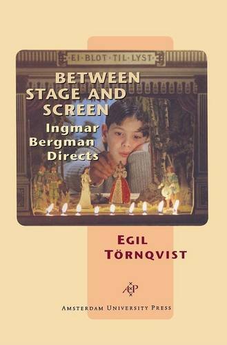 Between Stage and Screen: Ingmar Bergman Directs (Film Culture in Transition)