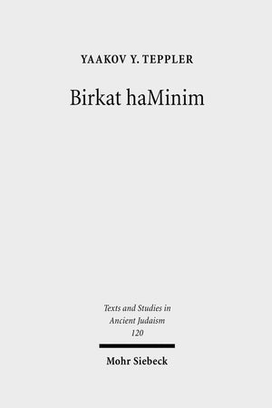 Birkat haMinim: Jews and Christians in Conflict in the Ancient World (Texts and Studies in Ancient Judaism)