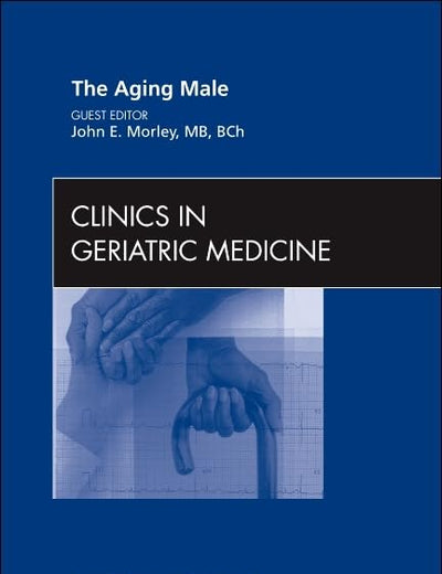 The Aging Male, An Issue of Clinics in Geriatric Medicine (Volume 26-2) (The Clinics: Internal Medicine, Volume 26-2)