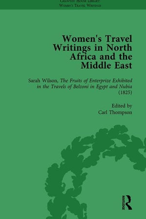 Women's Travel Writings in North Africa and the Middle East, Part I Vol 1 (Chawton House Library Series: Women's Travel Writings)