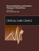 PharmacoNutrition and Nutrition Therapy in Critical Illness, An Issue of Critical Care Clinics (Volume 26-3) (The Clinics: Internal Medicine, Volume 26-3)