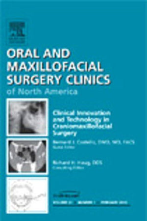 Clinical Innovation and Technology in Craniomaxillofacial Surgery, An Issue of Oral and Maxillofacial Surgery Clinics (Volume 22-1) (The Clinics: Dentistry, Volume 22-1)