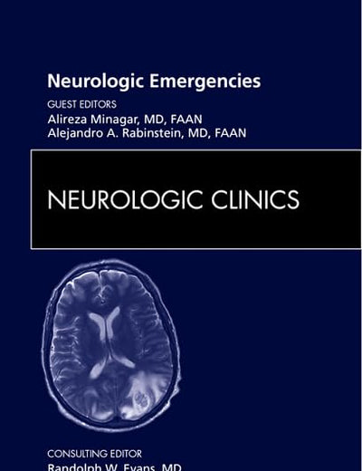 Neurologic Emergencies, An Issue of Neurologic Clinics (Volume 30-1) (The Clinics: Internal Medicine, Volume 30-1)