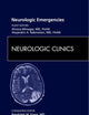 Neurologic Emergencies, An Issue of Neurologic Clinics (Volume 30-1) (The Clinics: Internal Medicine, Volume 30-1)