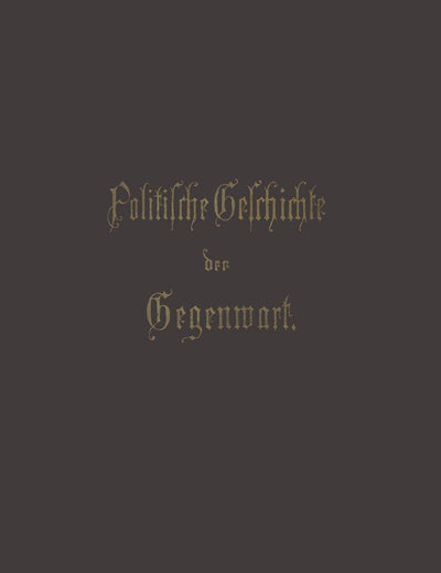 Politische Geschichte der Gegenwart: XIX. Das Jahr 1885 (German Edition)
