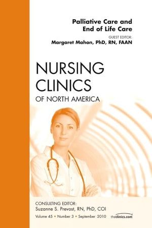 Nursing Clinics of North America : Palliative Care and End of Life Care, Vol. 45, No. 3