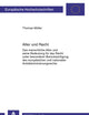 Alter und Recht: Das menschliche Alter und seine Bedeutung für das Recht unter besonderer Berücksichtigung des europäischen und nationalen ... Hochschulschriften Recht) (German Edition)