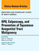 HPV, Colposcopy, and Prevention of Squamous Anogenital Tract Malignancy, An Issue of Obstetric and Gynecology Clinics (Volume 40-2) (The Clinics: Internal Medicine, Volume 40-2)