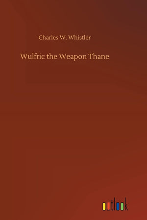 Wulfric the Weapon Thane