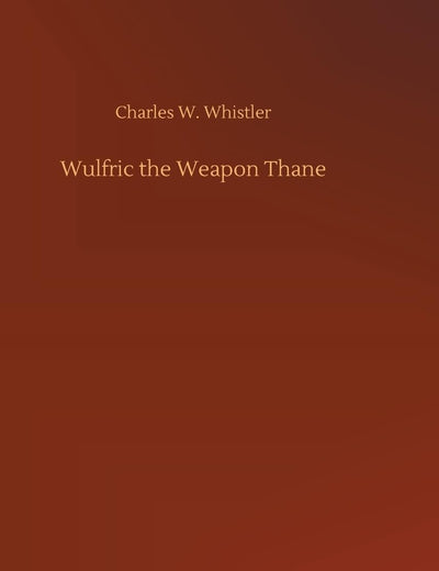 Wulfric the Weapon Thane
