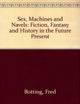 Sex, Machines and Navels: Fiction, Fantasy and History in the Future Present