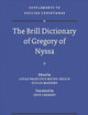 The Brill Dictionary of Gregory of Nyssa (Vigiliae Christianae, Supplements, 99)