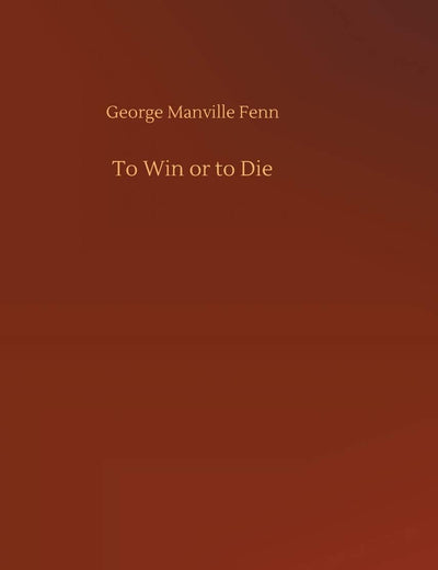 To Win or to Die
