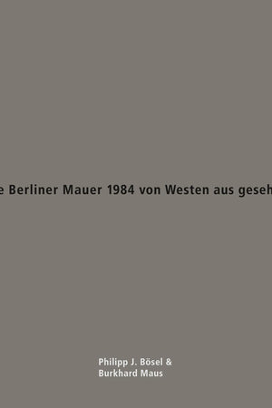 Die Berliner Mauer 1984 von Westen aus gesehen
