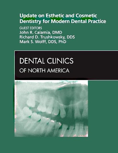 Update on Esthetic and Cosmetic Dentistry for Modern Dental Practice, An Issue of Dental Clinics (Volume 55-2) (The Clinics: Dentistry, Volume 55-2)