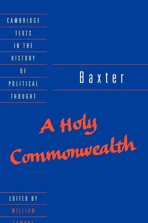 A Holy Commonwealth (Cambridge Texts in the History of Political Thought)
