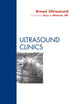Breast Ultrasound, An Issue of Ultrasound Clinics (Volume 6-3) (The Clinics: Radiology, Volume 6-3)