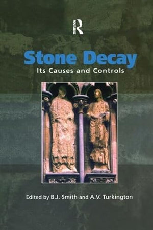 Stone Decay: Its Causes and Controls