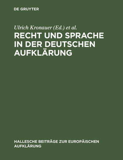 Recht und Sprache in der deutschen Aufklärung (Hallesche Beiträge zur Europäischen Aufklärung, 14) (German Edition)
