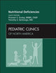 Nutritional Deficiencies, An Issue of Pediatric Clinics (Volume 56-5) (The Clinics: Internal Medicine, Volume 56-5)