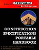 Construction Specifications Portable Handbook