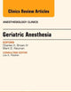 Geriatric Anesthesia, An Issue of Anesthesiology Clinics (Volume 33-3) (The Clinics: Internal Medicine, Volume 33-3)