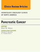 Pancreatic Cancer, An Issue of Hematology/Oncology Clinics of North America (Volume 29-4) (The Clinics: Internal Medicine, Volume 29-4)