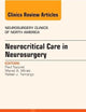 Neurocritical Care in Neurosurgery, An Issue of Neurosurgery Clinics (Volume 24-3) (The Clinics: Surgery, Volume 24-3)