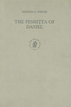 The Peshiṭta of Daniel (Monographs of the Peshitta Institute, 7)