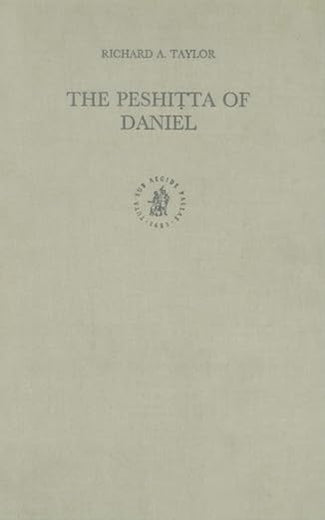 The Peshiṭta of Daniel (Monographs of the Peshitta Institute, 7)