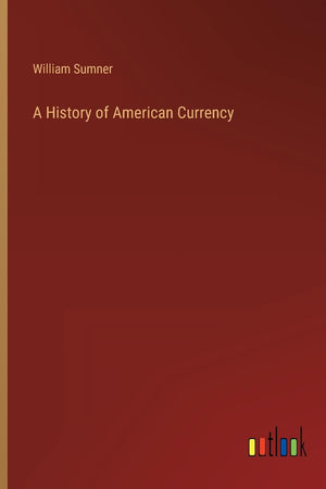 A History of American Currency