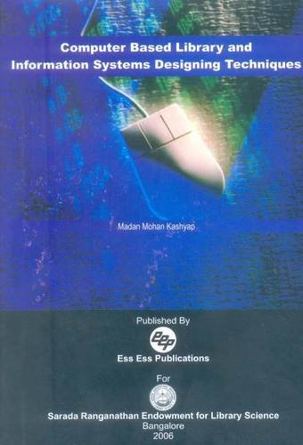 Computer Based Library and Information Systems Designing Techniques: Revised Edition