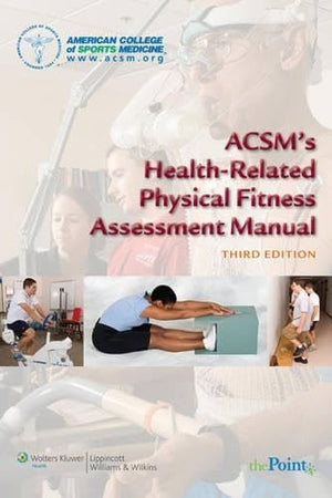 ACSM's Health-Related Physical Fitness Assessment Manual