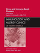 Stress and Immune-Based Diseases, An Issue of Immunology and Allergy Clinics (Volume 31-1) (The Clinics: Internal Medicine, Volume 31-1)