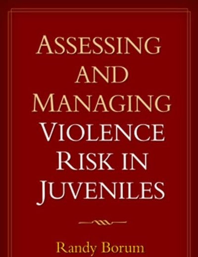Assessing and Managing Violence Risk in Juveniles