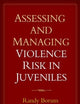 Assessing and Managing Violence Risk in Juveniles