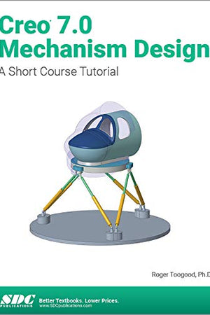 Creo 7.0 Mechanism Design: A Short Course Tutorial