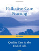 Palliative Care Nursing: Quality Care to the End of Life, 2nd Edition