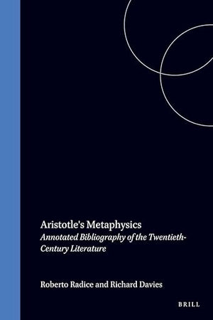 Aristotle's Metaphysics: Annotated Bibliography of the Twentieth-Century Literature (Brill's Annotated Bibliographies, 1)