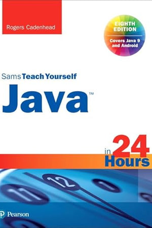 Java in 24 Hours, Sams Teach Yourself (Covering Java 9)