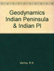 Geodynamics Indian Peninsula & Indian Pl