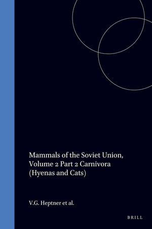 Mammals of the Soviet Union, Volume 2 Part 2: Carnivora (Hyaenas and Cats)