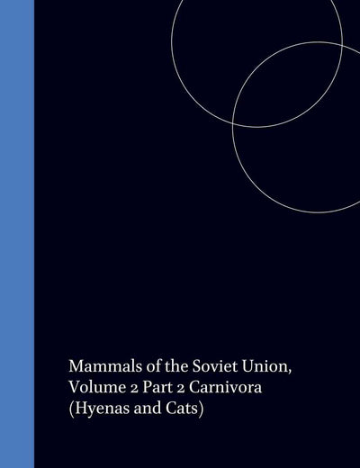 Mammals of the Soviet Union, Volume 2 Part 2: Carnivora (Hyaenas and Cats)