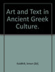 Art and Text in Ancient Greek Culture (Cambridge Studies in New Art History and Criticism)