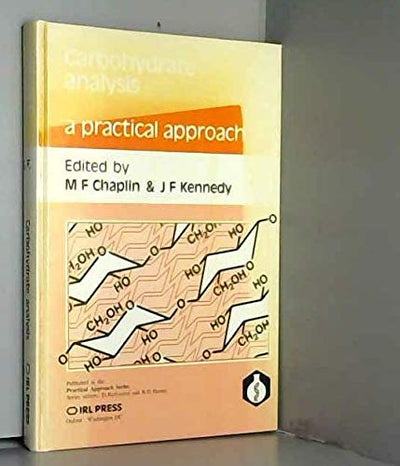 Carbohydrate Analysis: A Practical Approach (The ^APractical Approach Series)