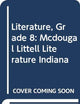 Literature, Grade 8: Mcdougal Littell Literature Indiana