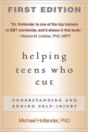 Helping Teens Who Cut, First Edition: Understanding and Ending Self-Injury
