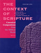 The Context of Scripture: Canonical Compositions, Monumental Inscriptions and Archival Documents from the Biblical World