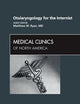 Otolaryngology for the Internist, An Issue of Medical Clinics of North America (Volume 94-5) (The Clinics: Internal Medicine, Volume 94-5)