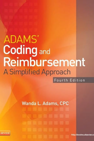 Adams' Coding and Reimbursement: A Simplified Approach